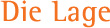 Die Lage