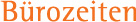 B�rozeiten